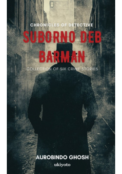 Chronicles of Detective Suborno Deb Barman