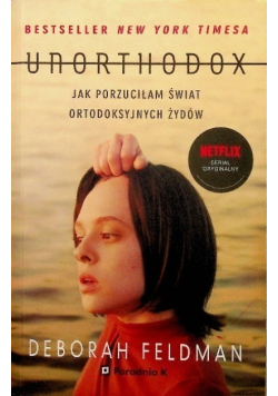 Unorthodox Jak porzuciłam świat ortodoksyjnych Żydów