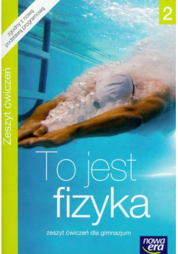 To jest fizyka 2 Zeszyt ćwiczeń, Nowa Era