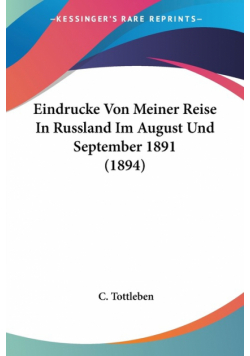 Eindrucke Von Meiner Reise In Russland Im August Und September 1891 (1894)