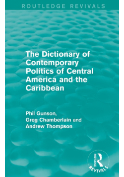The Dictionary of Contemporary Politics of Central America and the Caribbean