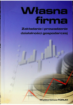 Własna firma Zakładanie i prowadzenie działalności gospodarczej