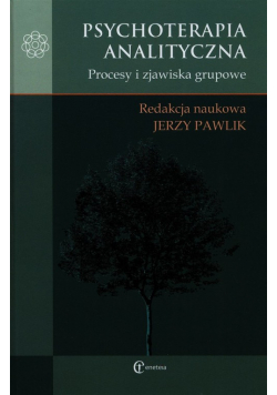 Psychoterapia analityczna Procesy i zjawiska grupowe