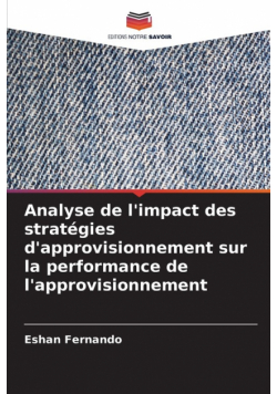 Analyse de l'impact des stratégies d'approvisionnement sur la performance de l'approvisionnement