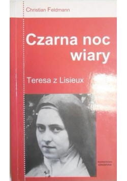 Czarna noc wiary Teresa z Lisieux