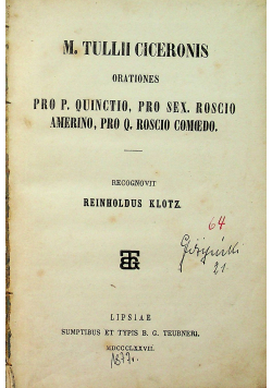 M Tullii ciceronis orationes Pro P Quintio Pro Sex Roscio amerino Pro Q Roscio cemedo 1877 r.