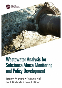 Wastewater Analysis for Substance Abuse Monitoring and Policy Development