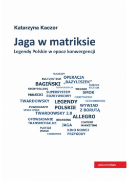 Jaga w matriksie. Legendy Polskie w epoce konwergencji