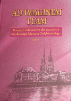 Ad Imaginem Tuam Tom I