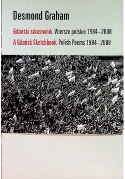 Gdański szkicownik. Wiersze polskie 1984 do 2008