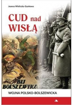 Cud nad Wisłą. Wojna polsko-bolszewicka