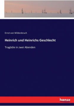 Heinrich und Heinrichs Geschlecht