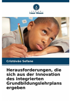 Herausforderungen, die sich aus der Innovation des integrierten Grundbildungslehrplans ergeben