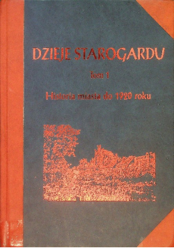 Dzieje Starogardu. Historia miasta od 1920 roku Tom 1