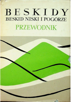 Beskidy Beskid Niski i Pogórze Przewodnik
