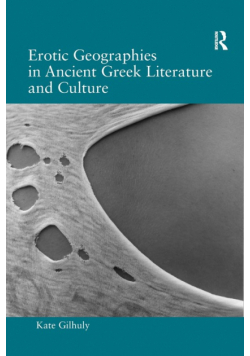 Erotic Geographies in Ancient Greek Literature and Culture