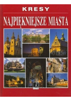 Kresy. Najpiękniejsze miasta