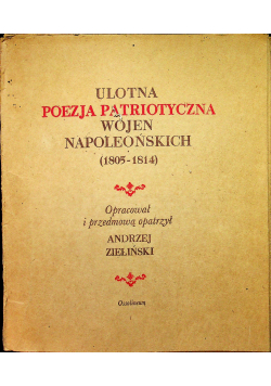 Ulotna poezja patriotyczna wojen napoleońskich 1805 - 1814 Teczka