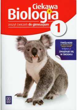 Ciekawa biologia 1 Zeszyt ćwiczeń