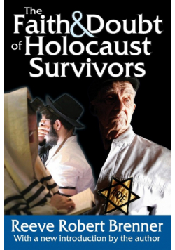 The Faith and Doubt of Holocaust Survivors