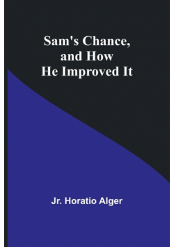 Sam's Chance, and How He Improved It