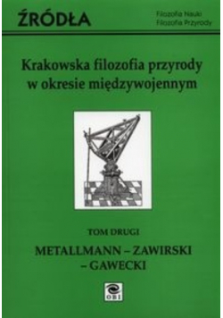 Krakowska filozofia przyrody w okresie międzywojennym Tom 2