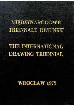 Międzynarodowe Triennale Rysunku. The International Drawing Triennial