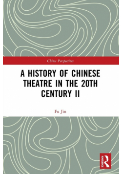 A History of Chinese Theatre in the 20th Century II