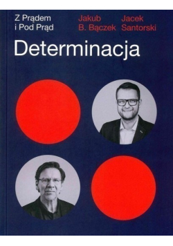 Determinacja  Z prądem i pod prąd
