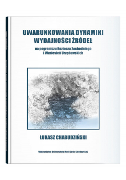 Uwarunkowania dynamiki wydajności źródeł na pograniczu Roztocza Zachodniego i wzniesień Urzędowskich