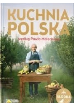 Kuchnia Polska według Pawła Małeckiego