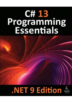 C# 13 Programming Essentials - .NET 9 Edition