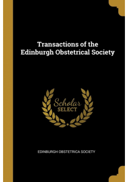 Transactions of the Edinburgh Obstetrical Society
