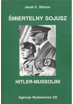 Śmiertelny sojusz Hitler-Mussolini