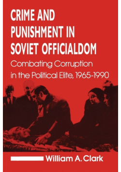 Crime and Punishment in Soviet Officialdom