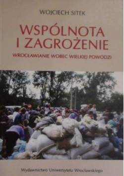 Wspólnota i zagrożenie Wrocławianie wobec wielkiej powodzi