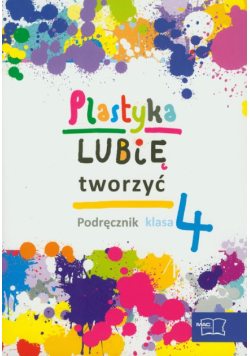 M. - Lubię tworzyć 4 plastyka podręcznik z płytą CD