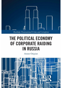 The Political Economy of Corporate Raiding in Russia