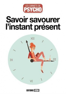 Savoir savourer I'instant present