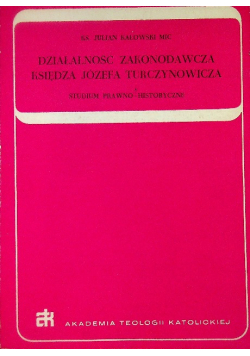 Działalność zakonodawcza księdza Józefa Turczynowicza