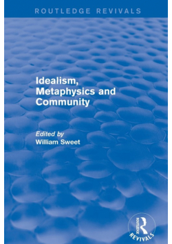Idealism, Metaphysics and Community