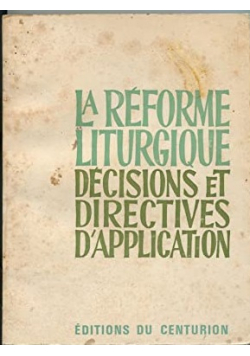 La Reforme Liturgique Decisions et Directives dApplication