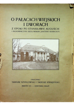 O pałacach wiejskich i dworach z epoki po Stanisławie Auguście 1925 r.