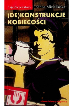 Dekonstrukcje kobiecości