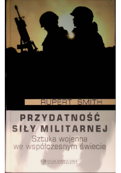 Przydatność siły militarnej Sztuka wojenna we współczesnym świecie
