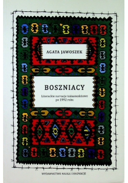 Boszniacy Literackie narracje tożsamościowe po 1992 roku