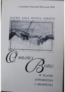 Nauka Jana Dunsa Szkota o roli miłości bożej w planie stworzenia i zbawienia