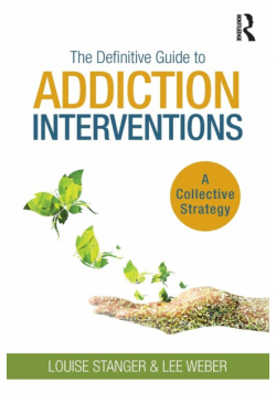 The Definitive Guide to Addiction Interventions