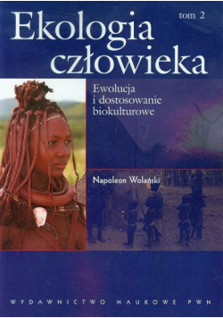 Ekologia człowieka Podstawy ochrony środowiska i zdrowia człowieka tom 2