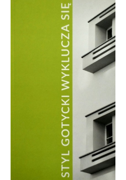 Styl gotycki wyklucza się